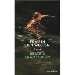 Frau in den Wellen, Belletristik von Beatrix Kramlovsky