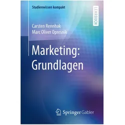 Marketing: Grundlagen, Fachbücher von Carsten Rennhak, Marc Oliver Opresnik