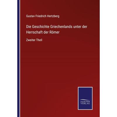 Die Geschichte Griechenlands unter der Herrschaft der Römer, Taschenbuch von Gustav Friedrich Hertzberg, Outlook, 978-3-375-06082-4