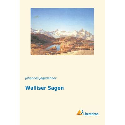 Walliser Sagen, Taschenbuch von , Literaricon