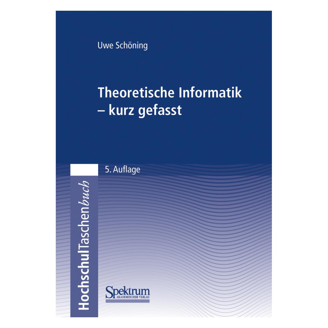 Spektrum Theoretische Informatik - kurz gefasst (Deutsch, Softcover, Uwe Schöning) (7323915)