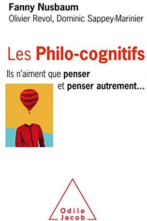 Les philo-cognitifs : ils n'aiment que penser et penser autrement... - Preis vom 09.10.2026 07:28:09 h