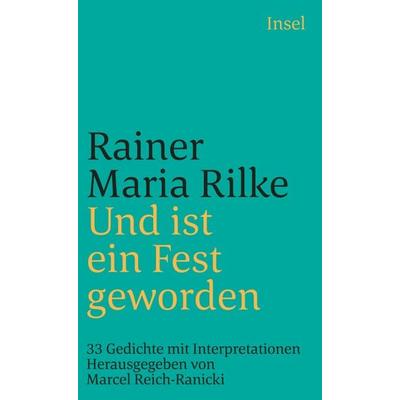 Und ist ein Fest geworden, Taschenbuch von Rainer Maria Rilke, Insel, 978-3-458-34311-0