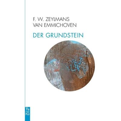 Der Grundstein, Taschenbuch von Frederik Willem Zeylmans van Emmichoven, Freies Geistesleben, 978-3-7725-3309-9