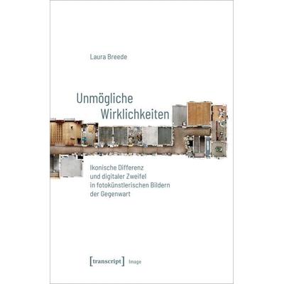 Unmögliche Wirklichkeiten, Taschenbuch von Laura Breede, Transcript, 978-3-8376-7025-7