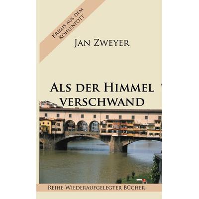 Als der Himmel verschwand, Taschenbuch von Jan Zweyer, BoD – Books on Demand, 978-3-7526-7344-9