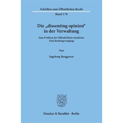 Die 'dissenting opinion' in der Verwaltung., Taschenbuch von Ingeborg Berggreen, Duncker & Humblot, 978-3-428-02597-8