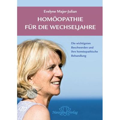 Homöopathie für die Wechseljahre, Gebundene Ausgabe von Evelyne Majer-Julian, Narayana Verlag GmbH, 978-3-941706-88-0