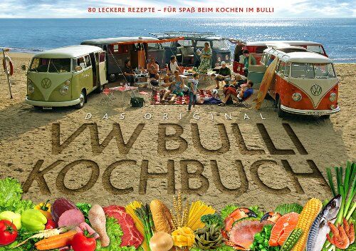 Steve Rooker - Das Original VW Bulli Kochbuch: 80 leckere Rezepte - Für Spaß beim Kochen im Bulli - Preis vom 11.10.2026 03:10:56 h