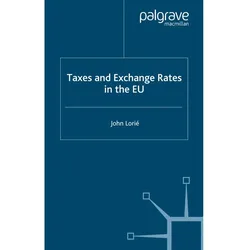 Taxes and Exchange Rates in the EU, Fachbücher von J. Lorié