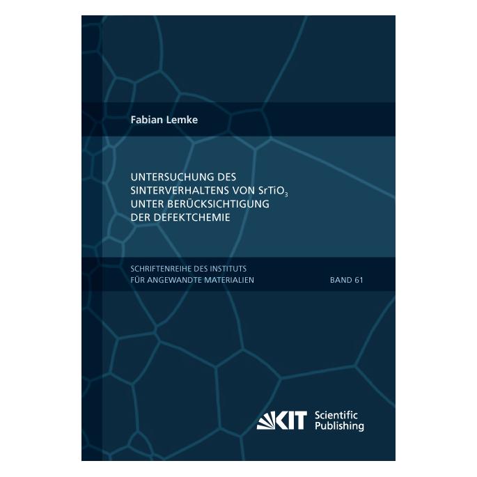KIT Scientific Publishing Untersuchung des Sinterverhaltens von SrTiO unter Berücksichtigung der Defektchemie (Deutsch, Softcover, Fabian Lemke) (35159987)