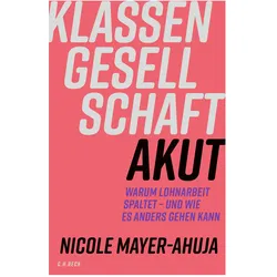 Klassengesellschaft akut, Sachbücher von Nicole Mayer-Ahuja, Nicole, Mayer-Ahuja