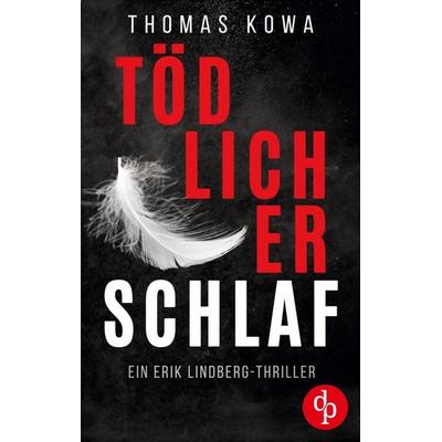 Tödlicher Schlaf, Taschenbuch von Thomas Kowa, Dp Verlag, 978-3-9877886-4-2