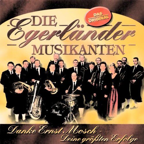 Die Egerländer Musikanten - Danke Ernst Mosch - Preis vom 09.10.2026 07:28:09 h