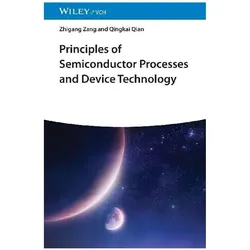 Principles of Semiconductor Processes and Device Technology, Fachbücher von Zhigang Zang, Qingkai Qian