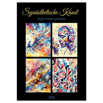 Synästhetische Kunst - Musik in Farben und Formen (Wandkalender 2026 DIN A2 hoch), CALVENDO Monatskalender