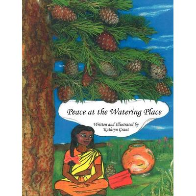 Peace at the Watering Place, Taschenbuch von Kathryn Grant, Xlibris Corporation, 978-1-4500-1378-9