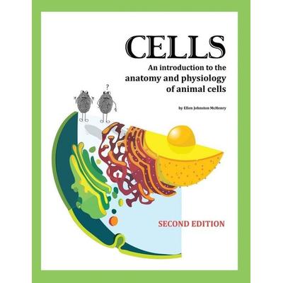 Cells, 2nd edition, Taschenbuch von Ellen Johnston McHenry, Ellen McHenry's Basement Workshop, 978-1-73747-634-4