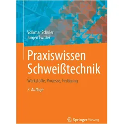 Praxiswissen Schweisstechnik, Fachbücher von Jürgen Twrdek, Volkmar Schuler