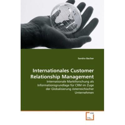Bacher, S: Internationales Customer Relationship Management, Taschenbuch von Sandra Bacher, VDM, 978-3-639-31509-7