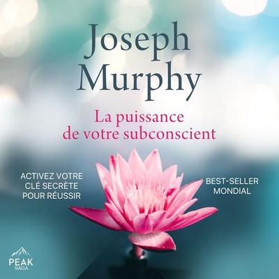 La puissance de votre subconscient - Dr. Joseph Murphy, Audio, 9798894891781