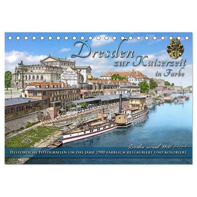 Historisches Dresden um 1900 neu restauriert und detailkoloriert (Tischkalender 2026 DIN A5 quer), CALVENDO Monatskalender