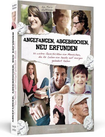 Eva-Maria Hoffmann - Angefangen, abgebrochen, neu erfunden - 33 wahre Geschichten von Menschen, die ihr Leben von heute auf morgen geändert haben - Preis vom 09.10.2026 07:28:09 h