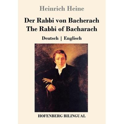 Der Rabbi von Bacherach / The Rabbi of Bacharach, Taschenbuch von Heinrich Heine, Hofenberg, 978-3-7437-0219-6
