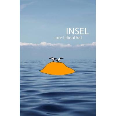 Insel, Taschenbuch von Lore Lilienthal, Epubli, 978-3-8442-9001-1