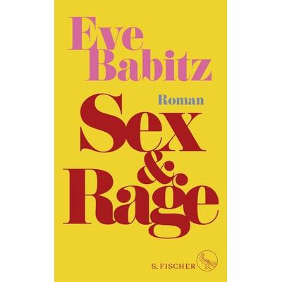 Sex & Rage, Gebundene Ausgabe von Eve Babitz, S. Fischer Verlag, 978-3-10-397587-1