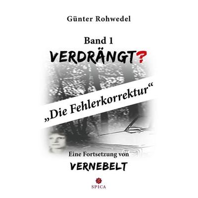 Verdrängt?, Taschenbuch von Günter Rohwedel, Spica Verlag GmbH, 978-3-9850325-3-2