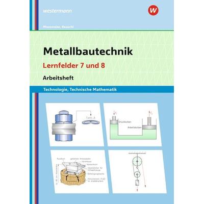 Metallbautechnik: Technologie, Technische Mathematik, Taschenbuch von Gertraud Moosmeier,Werner Reuschl, Westermann Berufliche Bildung,