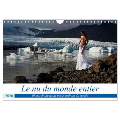 Le nu du monde entier (Calendrier mural 2026 DIN A4 vertical), CALVENDO calendrier mensuel