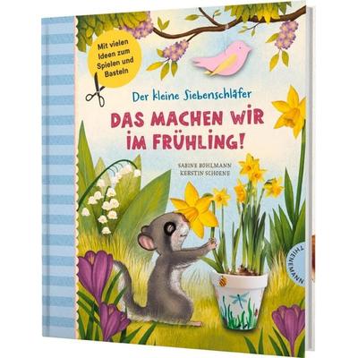 Der kleine Siebenschläfer: Das machen wir im Frühling!, Gebundene Ausgabe von Sabine Bohlmann, Thienemann in der Thienemann-Esslinger Verlag GmbH,