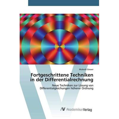 Fortgeschrittene Techniken in der Differentialrechnung, Taschenbuch von Mukesh Grover, AV Akademikerverlag, 978-620-0-66465-5