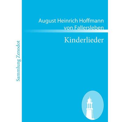 Kinderlieder, Taschenbuch von August Heinrich Hoffmann Fallersleben, Contumax, 978-3-8430-5571-0
