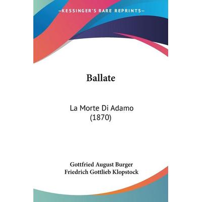 Ballate, Taschenbuch von Gottfried August Burger,Friedrich Gottlieb Klopstock, Kessinger Publishing, LLC, 978-1-104-03810-6