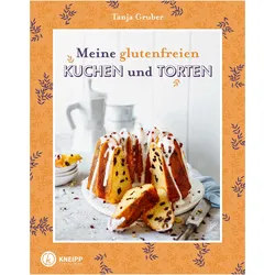 Meine glutenfreien Kuchen und Torten, Ratgeber von Tanja Gruber