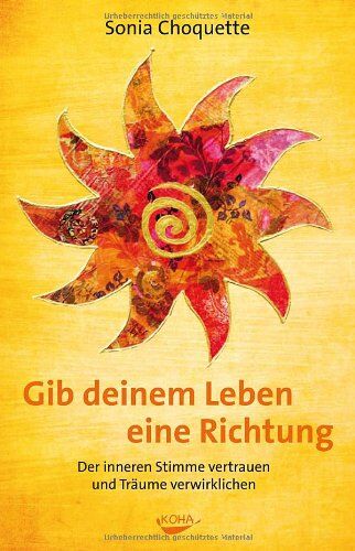Sonia Choquette - Gib deinem Leben eine Richtung - Der inneren Stimme vertrauen und Träume verwirklichen - Preis vom 04.10.2026 03:51:26 h