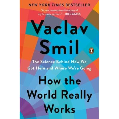 How the World Really Works, Taschenbuch von Vaclav Smil, Penguin Books USA, 978-0-593-29708-7