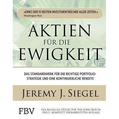 Aktien für die Ewigkeit, Gebundene Ausgabe von Jeremy J. Siegel, Finanzbuch Verlag, 978-3-89879-978-2