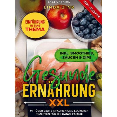 Gesunde Ernährung XXL, Gebundene Ausgabe von Linda Zink, Bookmundo, 978-94-037-2772-1