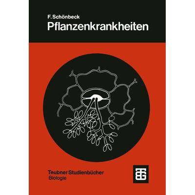 Pflanzenkrankheiten, Taschenbuch von Fritz Schönbeck, Vieweg & Teubner, 978-3-519-03604-3