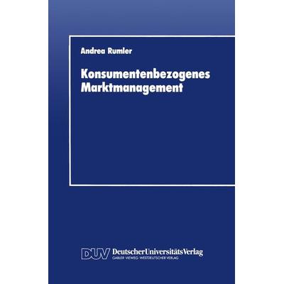 Konsumentenbezogenes Marktmanagement, Taschenbuch von Andrea Rumler, Deutscher Universitätsverlag, 978-3-8244-0058-4
