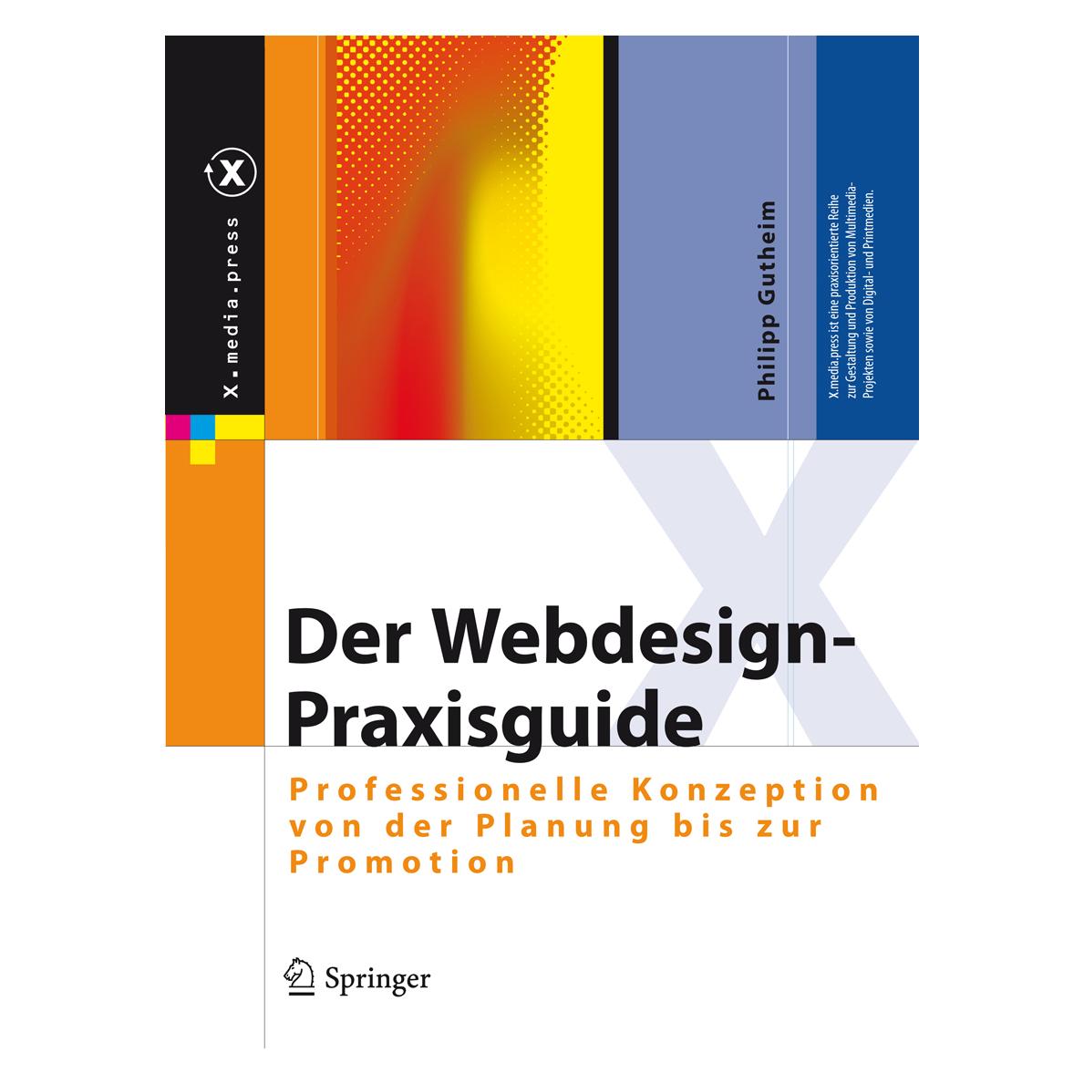 Springer Der Webdesign-Praxisguide (Deutsch, Philipp Gutheim, 2008) (9783540770817)