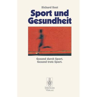 Sport und Gesundheit, Taschenbuch von Richard Rost, Springer Berlin, 978-3-540-57602-0