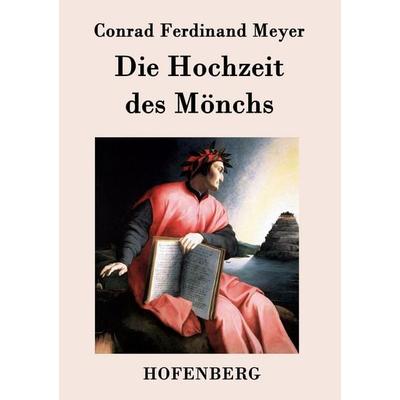 Die Hochzeit des Mönchs, Taschenbuch von Conrad Ferdinand Meyer, Hofenberg, 978-3-8430-4251-2