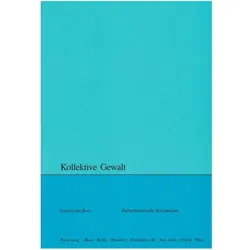 Kollektive Gewalt, Fachbücher von Wolfgang Lienemann, Sara Zwahlen