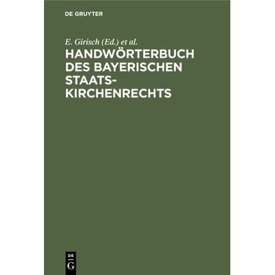 Handwörterbuch des bayerischen Staatskirchenrechts, Gebundene Ausgabe von , De Gruyter, 978-3-11-235923-5