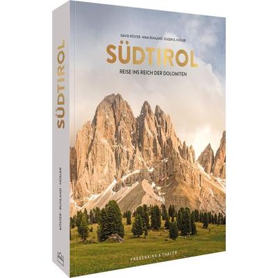 Südtirol, Gebundene Ausgabe von David Köster,Nina Ruhland,Eugen E. Hüsler, Frederking & Thaler, 978-3-95416-372-4